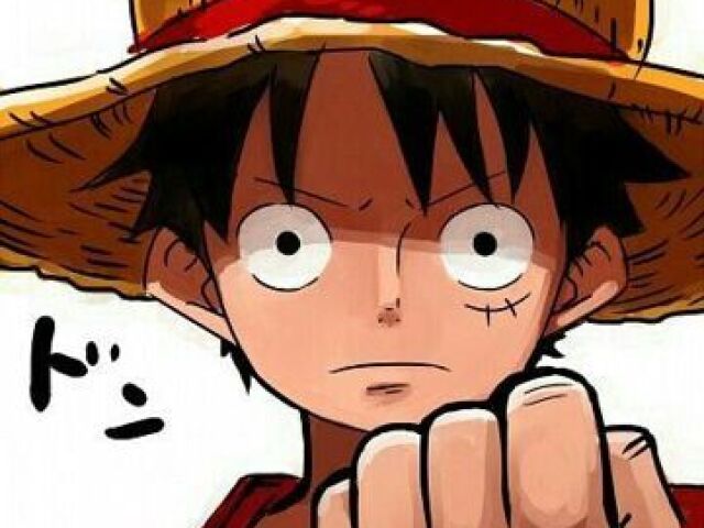 "Não tem nada a ver com ser possível ou não. Eu faço porque quero."
-LUFFY, Monkey D. One Piece.