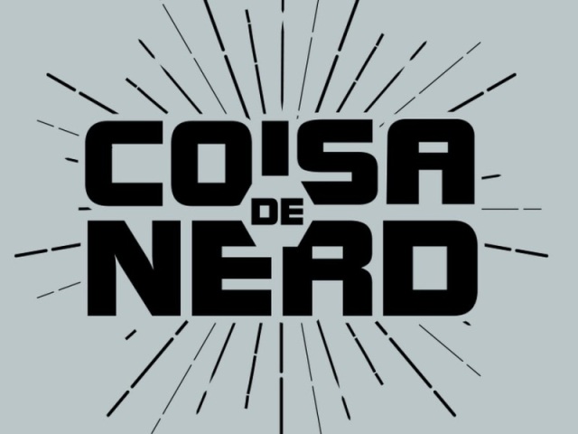 2: Coisa de Nerd, e República Coisa de Nerd!