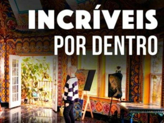 Incríveis por dentro