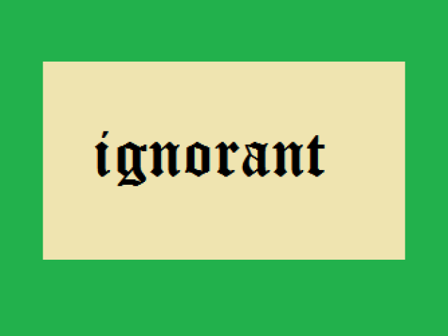 Ignorante