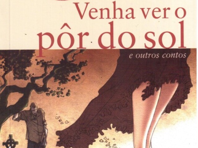 Venha ver o pôr do sol, por Lygia Fagundes Telles