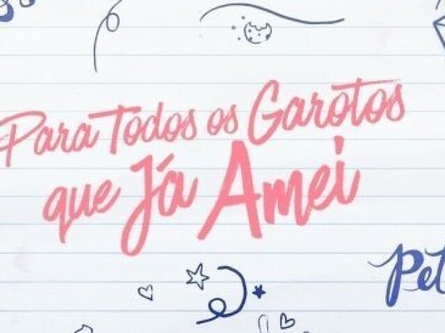 Para todos os garotos que já amei