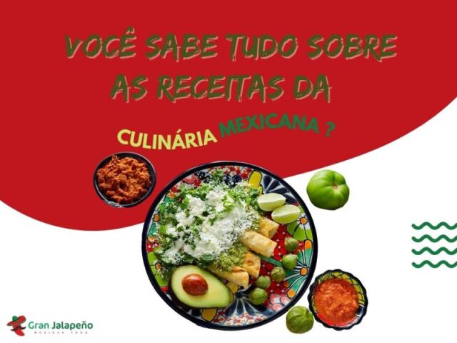 Você sabe tudo sobre as receitas da culinária mexicana?