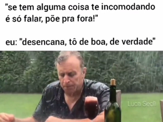 tô de boa, de verdade........