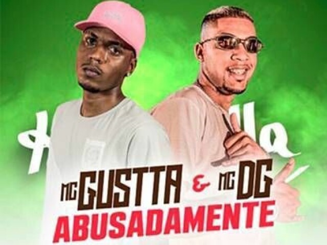 Abusadamente
-Mc Gustta e Mc DG