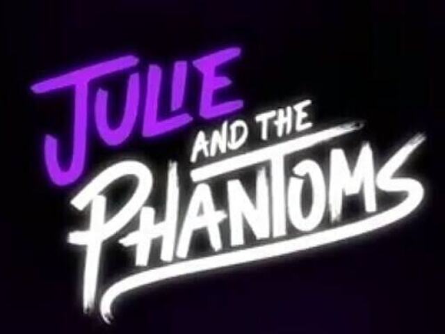 Julie and the Phantoms