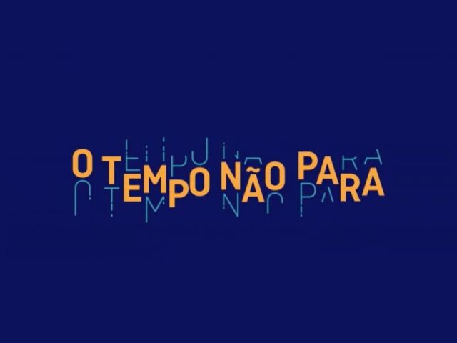 O tempo nao para
