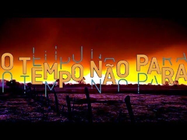 O tempo nao para