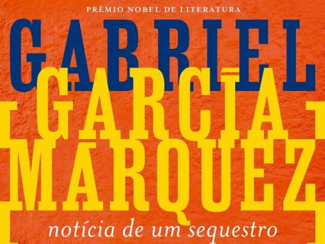 Noticias de um sequestro - Gabriel García Marquez