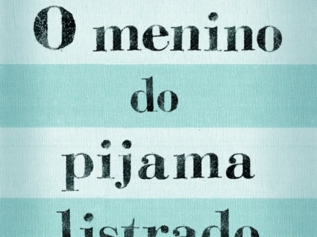 O menino do pijama listrado - John Boyne