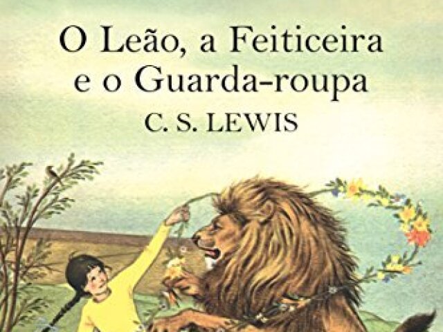 O leão, a feiticeira e o Guarda-roupa (As Crônicas de Nárnia) - C.S. Lewis