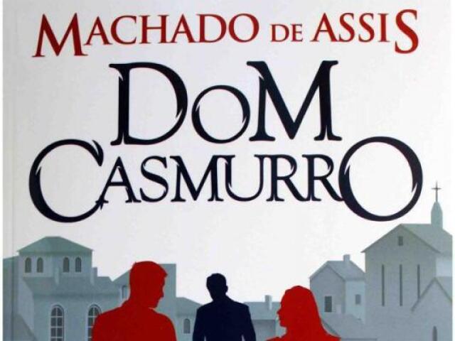 Dom Casmurro - Machado de Assis