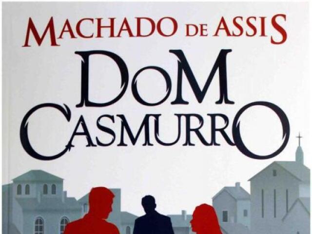 Dom Casmurro - Machado de Assis