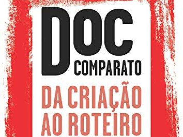 Da criação ao roteiro - Doc Comparato