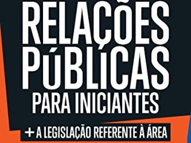 Relações Públicas para iniciantes - Cleusa G. Gimenes Cesca