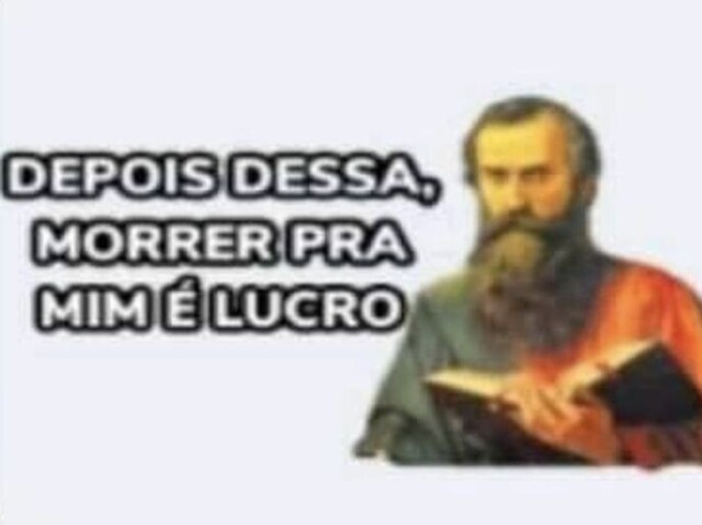 Depois dessa, morrer pra mim é lucro