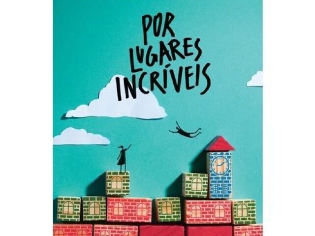 por lugares incríveis