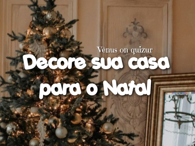 ~ Decore sua casa para o Natal