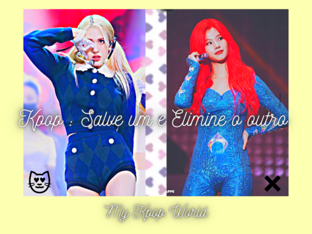 ꒰Músicas de K-Pop:Salve um e elimine o outro ‿♥ •