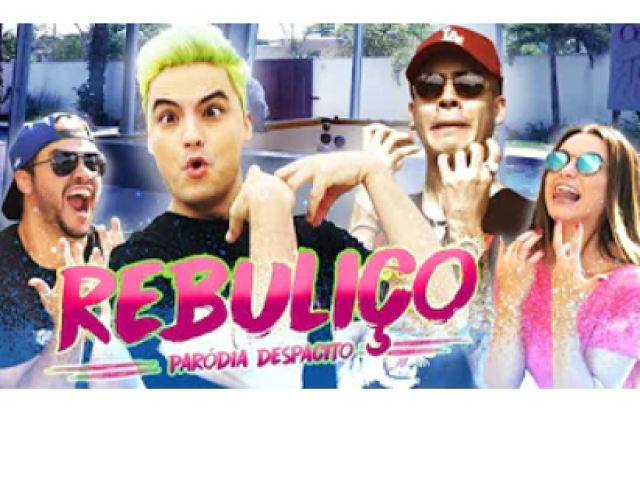 REBULIÇO - Paródia DESPACITO