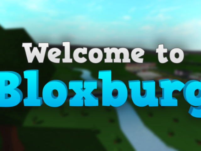 Welcome to bloxburg