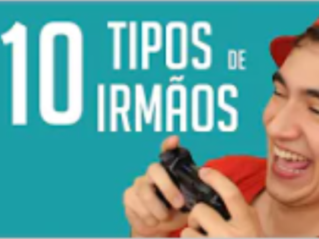 10 TIPOS DE IRMÃOS