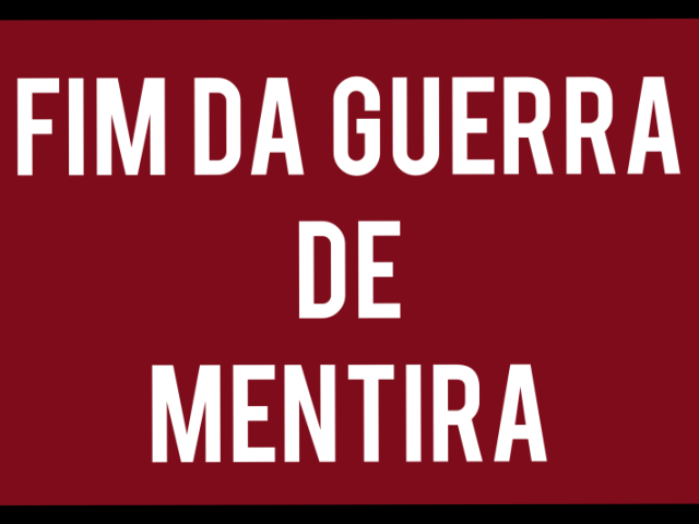 Fim da Guerra de mentira