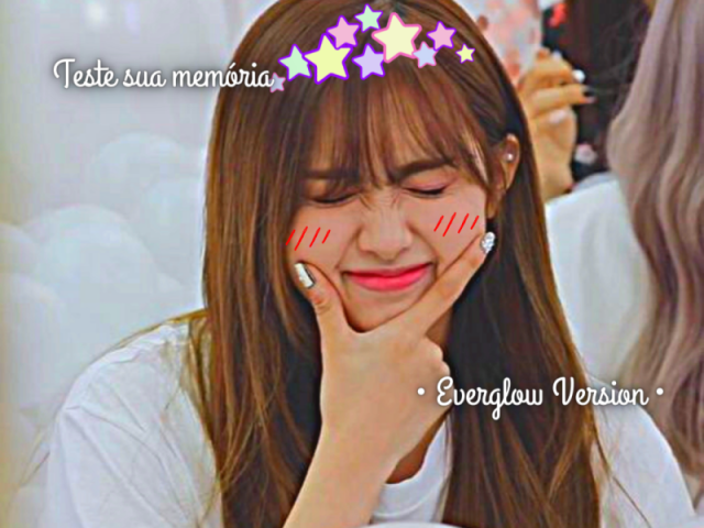 ꒰ Teste sua memória • Everglow Version • ꒱