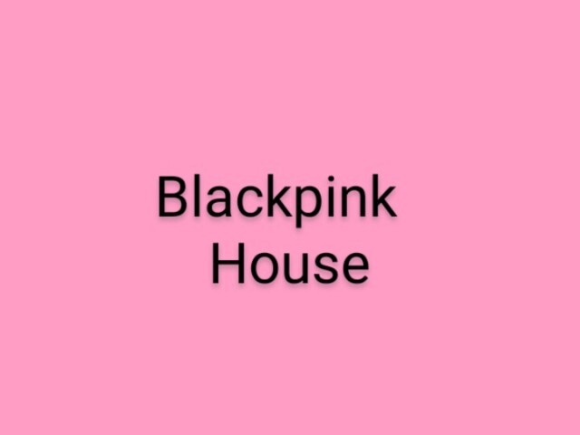 Blackpink house