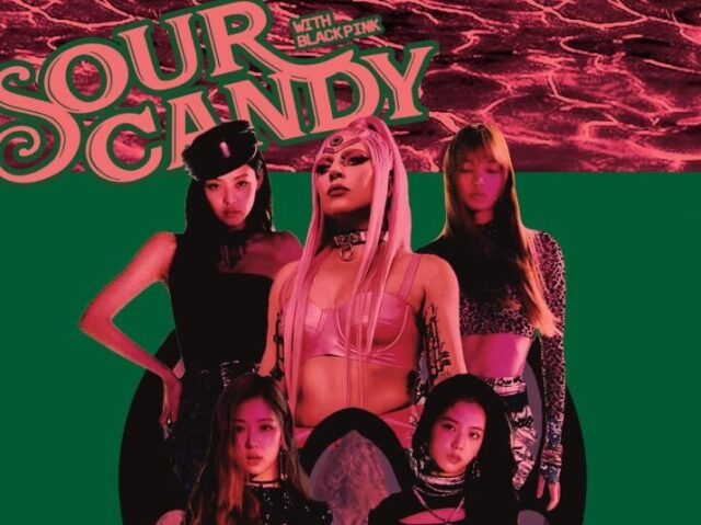 Sour Candy - Blackpink-Lady Gaga