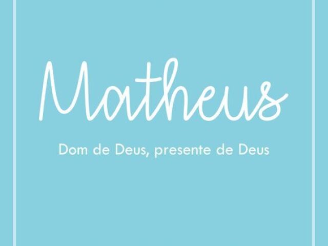 Matheus (Mathew, Mateus,...)