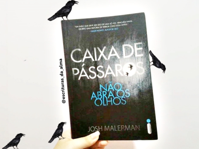 Caixa de Pássaros; Não abra os olhos - Josh Malerman