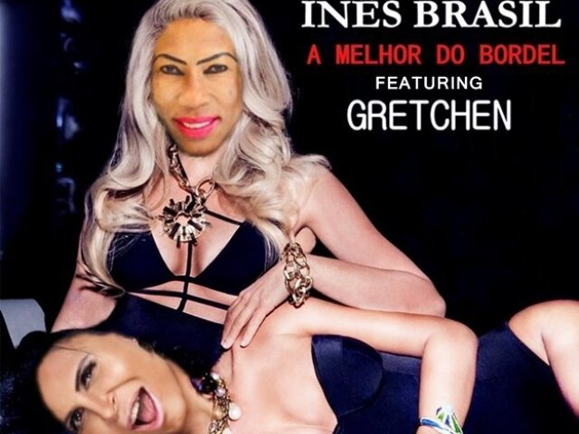 sexies 
(Inês Brasil + Gretchen Popozuda)