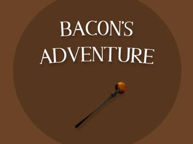 Bacon's Adventure.