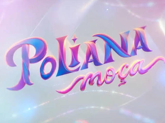 Tente acertar sobre "Poliana moça" 💛😀
