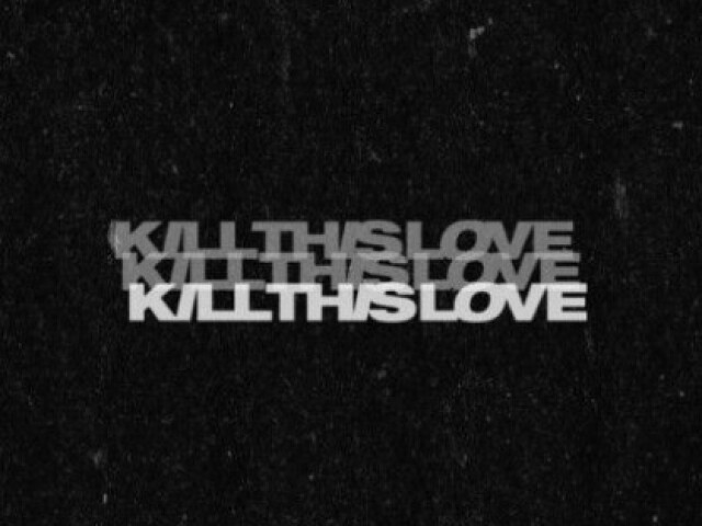 Kill this love - Blackpink