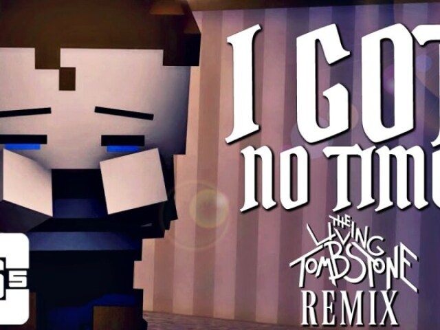 I got no time - The living tombstone