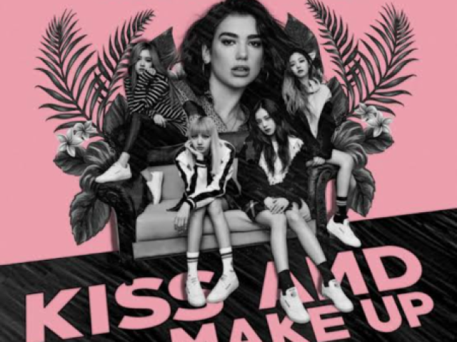 Kiss and Make Up (BLACKPINK- Dua Lipa)
