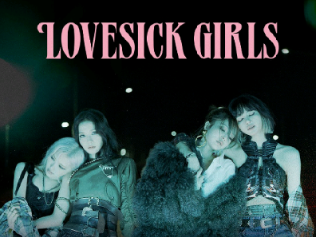 (BLACKPINK) lovesick girl