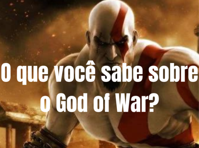O que você sabe sobre God of War?