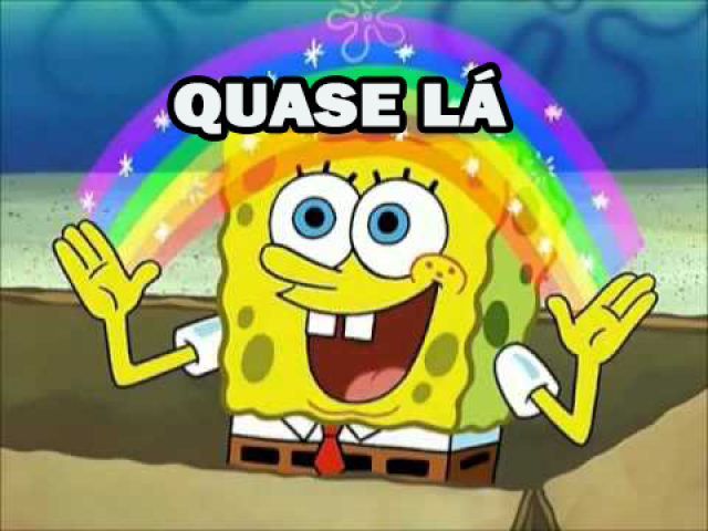 Quase lá. :/