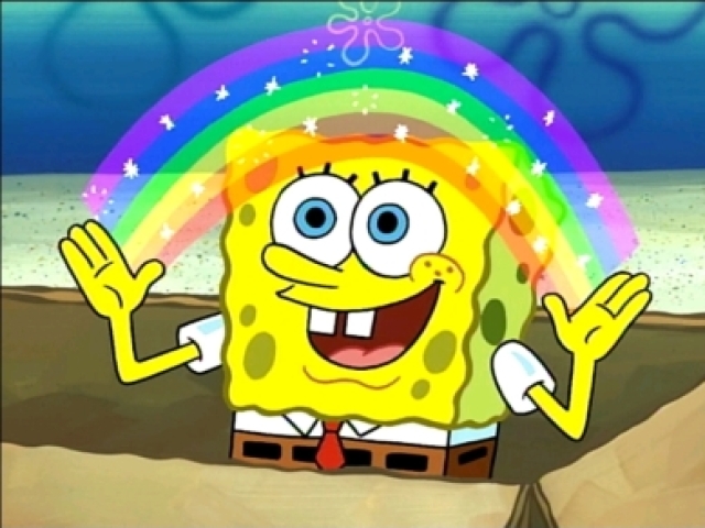 Você é mais o Bob Esponja.