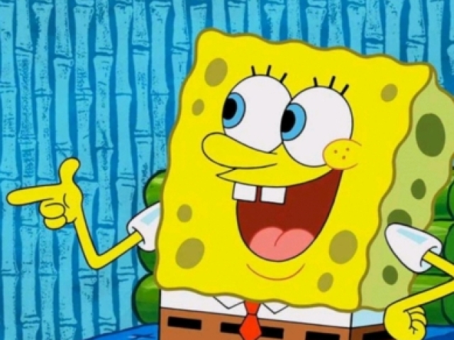 Você seria o Bob Esponja.