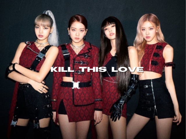 Kill This love