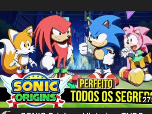 Sonic ,tails ,Amy Rose e knuckles.