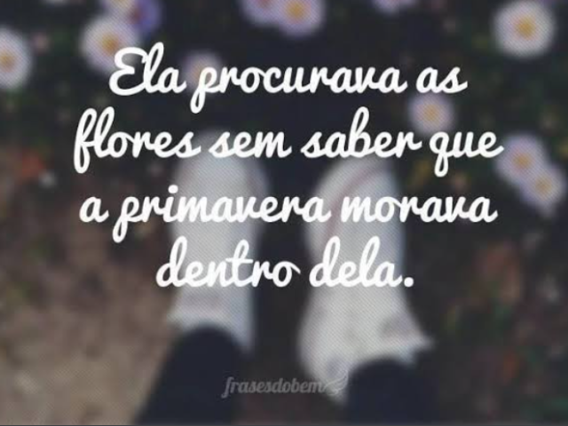 Poxa sempre saiba que vc é a flor