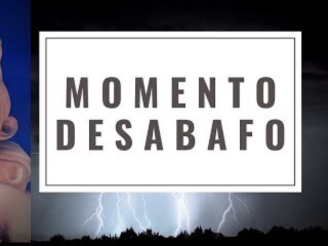 momento desabafo