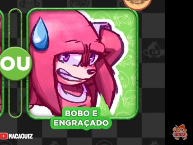 Que Knuckles é bobo e engraçado igual sonic Boom sabe?