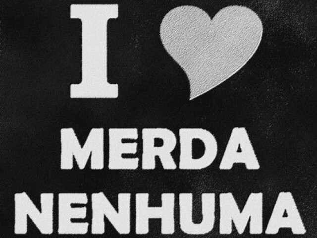 I LOVE MERDA NENNHUMA