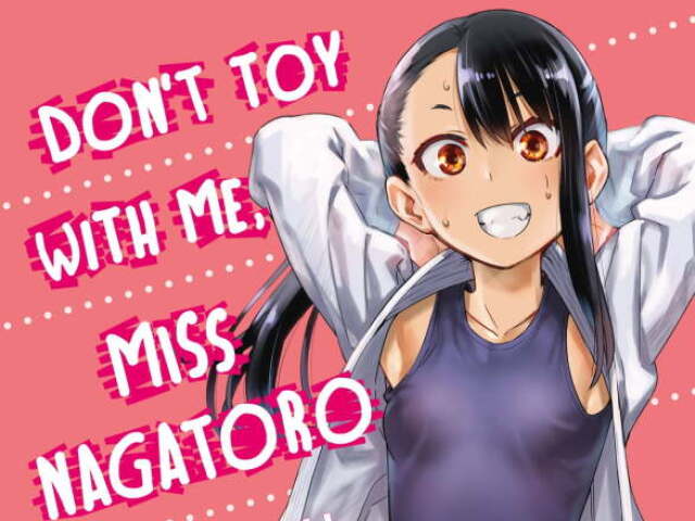 Don't toy whith me, miss nagatoro